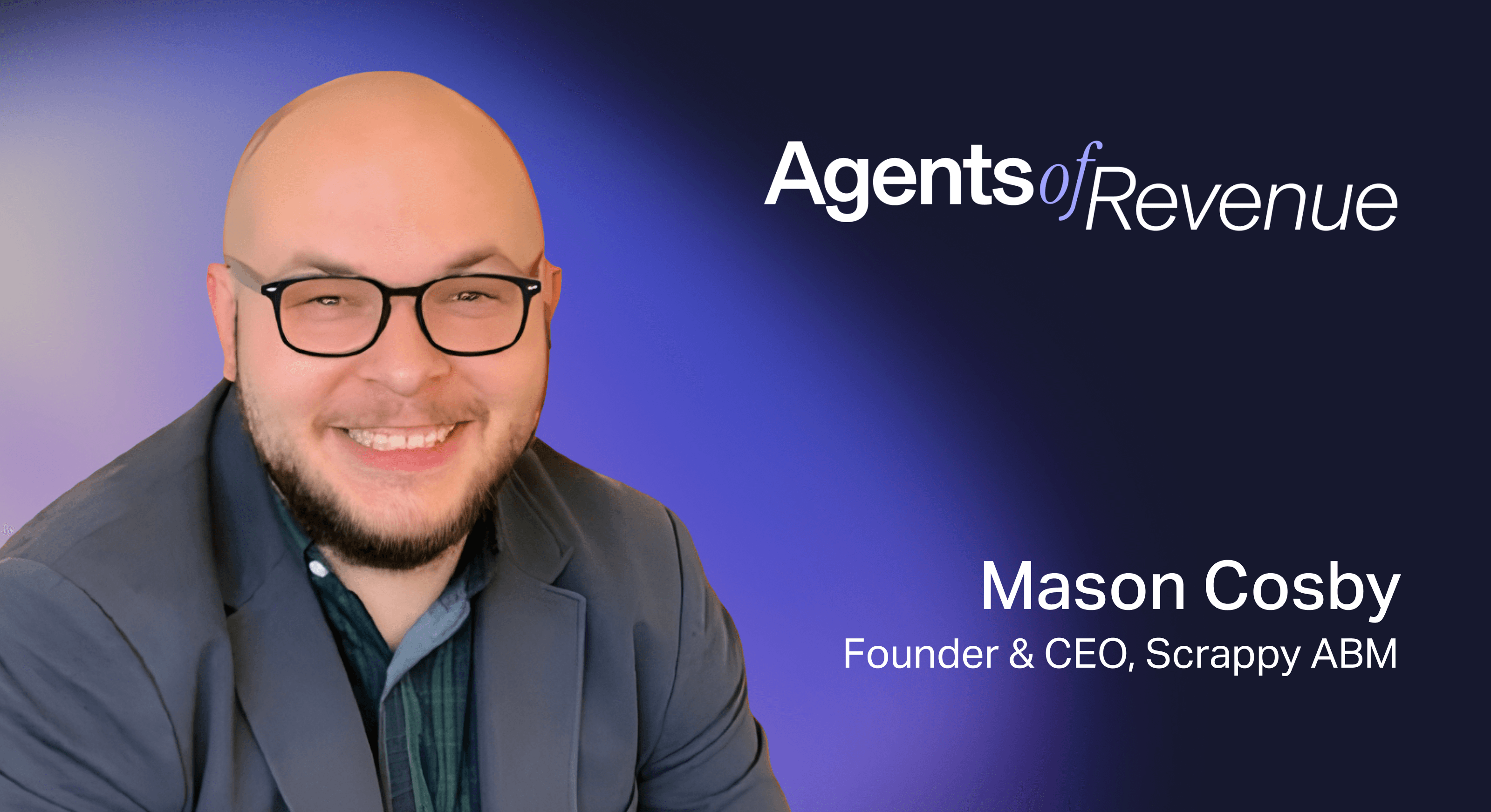 Headshot of Mason Cosby and copy for Agents of Revenue